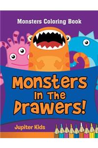 Monsters In The Drawers!