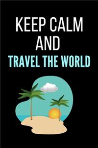 Keep Calm and Travel The World