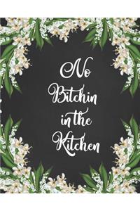 No Bitchin In The Kitchen