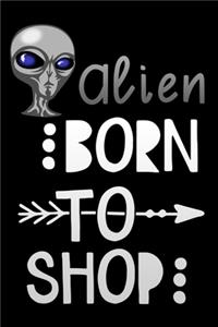 Alien born to shop