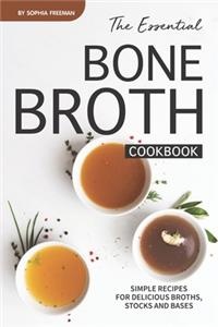 The Essential Bone Broth Cookbook