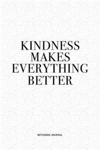 Kindness Makes Everything Better