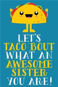 Let's Taco Bout What An Awesome Sister You Are