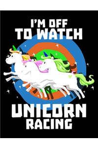 I'm Off To Watch Unicorn Racing