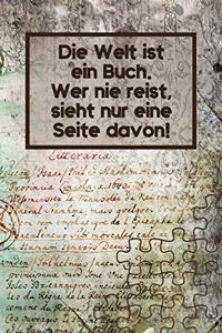 Die Welt ist ein Buch. Wer nie reist, sieht nur eine Seite davon