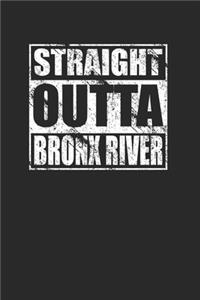 Straight Outta Bronx River 120 Page Notebook Lined Journal
