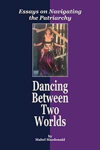 Dancing Between Two Worlds