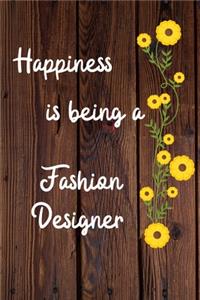 Happiness is being a Fashion Designer