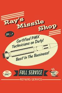 Ray's Missile Shop 24 7 Certified PMX Technicians on Duty Best In The Business Since 1947 Full Service Free Coffee! Repairs Service