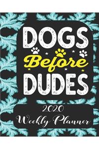 Dogs before dudes 2020 Weekly Planner