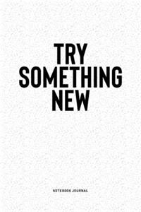 Try Something New