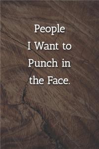 People I Want to Punch in the Face. Notebook