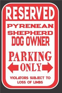 Reserved Pyrenean Shepherd Dog Owner Parking Only. Violators Subject To Loss Of Limbs