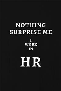 Nothing Surprise Me I Work In HR