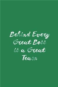Behind Every Great Boss is a Great Team
