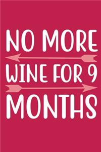No more Wine For 9 Months
