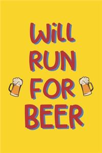 Will Run for Beer