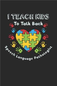 I Teach Kids To Talk Back Speech Language Pathologist