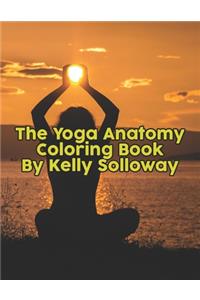 The Yoga Anatomy Coloring Book By Kelly Solloway