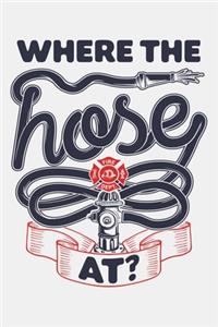Where The Hose At