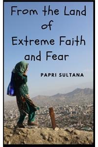 From the Land of Extreme Faith and Fear