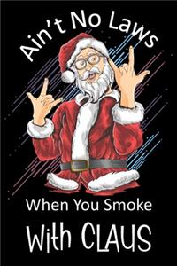 Ain't No Laws When You Smoke With Claus