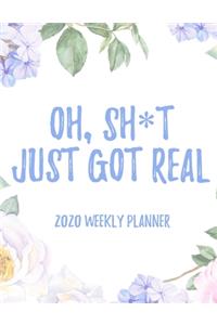 Oh, Sh*t Just Got Real! 2020 Weekly Planner
