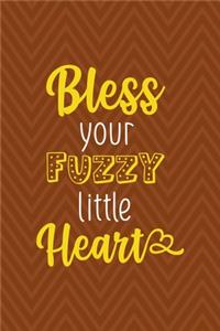 Bless Your Fuzzy Little Heart