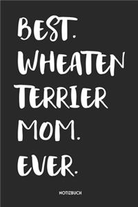 Best Wheaten Terrier Mom Ever Notizbuch