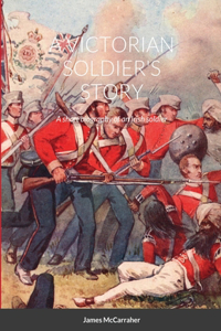 Victorian Soldier's Story