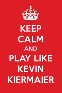 Keep Calm and Play Like Kevin Kiermaier