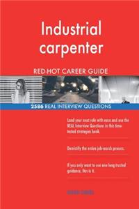 Industrial carpenter RED-HOT Career Guide; 2586 REAL Interview Questions