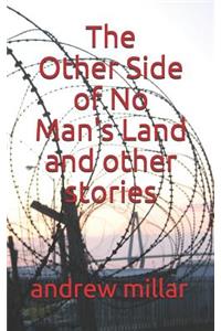 The Other Side of No Man's Land and Other Stories