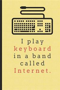 I Play Keyboard In A Band Called Internet