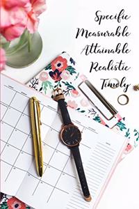Specific Measurable Attainable Realistic Timely