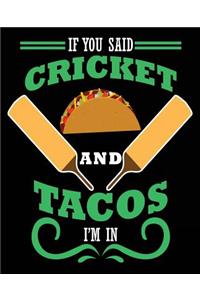 If You Said Cricket And Tacos I'm In