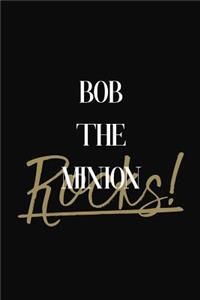 Bob The Minion Rocks!