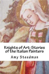 Knights of Art: Stories of the Italian Painters