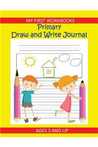 My First Workbooks Primary Draw and Write Journal Ages 3 and Up
