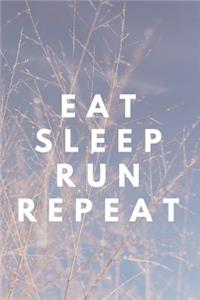 Eat Sleep Run Repeat