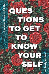 Question Book to Fill Out Questions To Get To Know Yourself