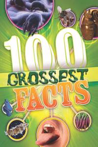 100 Grossest Facts Ever