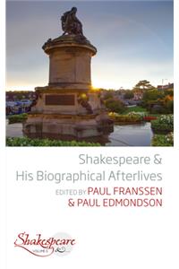 Shakespeare and His Biographical Afterlives