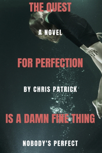 Quest For Perfection (Is A Damn Fine Thing)