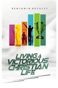 Living a Victorious Christian Life