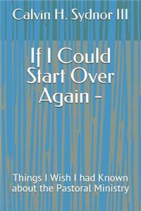 If I Could Start Over Again -