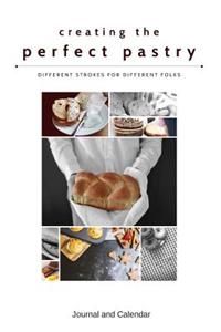 Creating the Perfect Pastry Different Strokes for Different Folks
