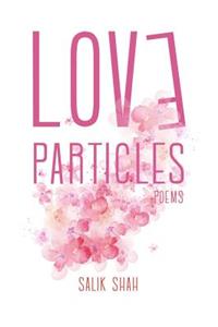 Love Particles: Poems