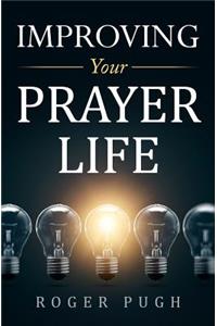 Improving Your Prayer Life