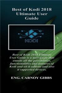 Best of Kodi 2018 Ultimate User Guide